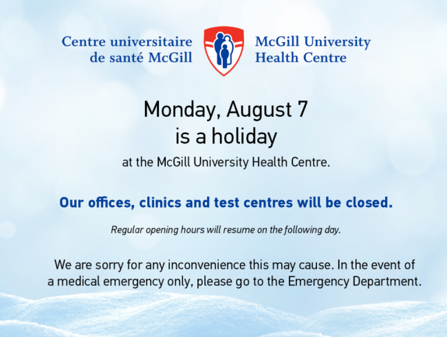 Monday, August 7 is a holiday at the MUHC